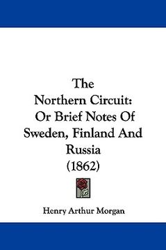 portada the northern circuit: or brief notes of sweden, finland and russia (1862)