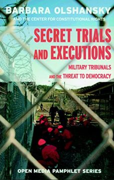 portada Secret Trials and Executions: Military Tribunals and the Threat to Democracy