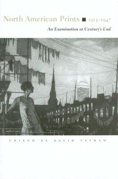 portada North American Prints, 1913-1947: An Examination at Century's end (en Inglés)