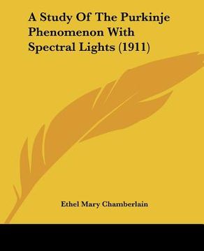 portada a study of the purkinje phenomenon with spectral lights (1911) (en Inglés)