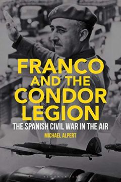 portada Franco and the Condor Legion: The Spanish Civil War in the Air (en Inglés)