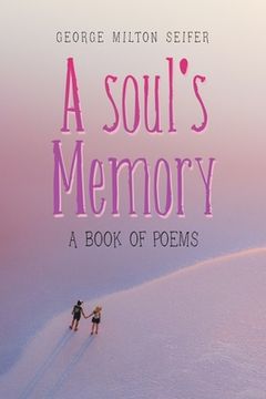 portada A Soul's Memory: A Book of Poems (en Inglés)