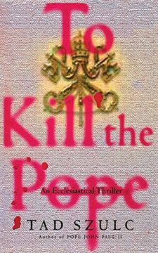 portada To Kill The Pope: An Ecclesiastical Thriller