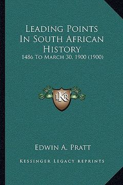 portada leading points in south african history: 1486 to march 30, 1900 (1900) (en Inglés)