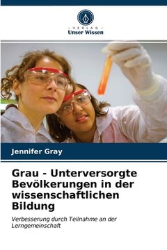 portada Grau - Unterversorgte Bevölkerungen in der wissenschaftlichen Bildung (en Alemán)