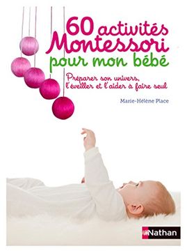 portada 60 Activités Montessori Pour mon Bébé: Préparer son Univers, L'Éveiller et L'Aider à Faire Seul (en Francés)