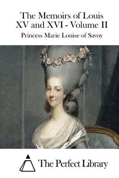 portada The Memoirs of Louis XV and XVI - Volume II (en Inglés)