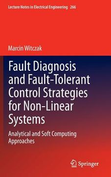 portada Fault Diagnosis and Fault-Tolerant Control Strategies for Non-Linear Systems: Analytical and Soft Computing Approaches