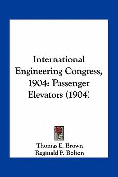 portada international engineering congress, 1904: passenger elevators (1904) (en Inglés)