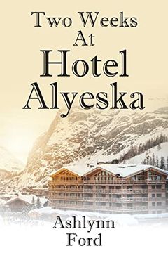portada Two Weeks at Hotel Alyeska (en Inglés)