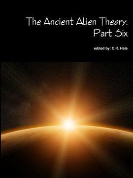 portada The Ancient Alien Theory: Part Six (en Inglés)