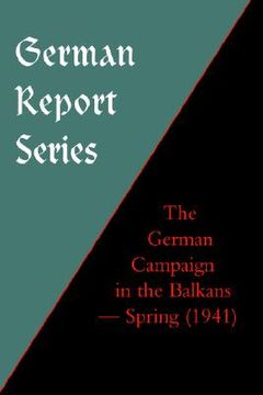 portada german report series: the german campaign in the balkans (spring 1941) (en Inglés)