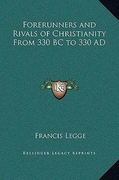 portada forerunners and rivals of christianity from 330 bc to 330 ad (in English)