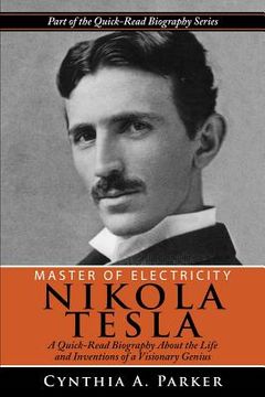 portada Master of Electricity - Nikola Tesla: A Quick-Read Biography About the Life and Inventions of a Visionary Genius (en Inglés)