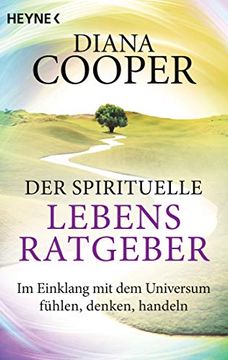 portada Der Spirituelle Lebens-Ratgeber: Im Einklang mit dem Universum Fühlen, Denken, Handeln (in German)
