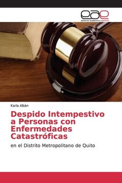 portada Despido Intempestivo a Personas con Enfermedades Catastróficas: En el Distrito Metropolitano de Quito (in Spanish)