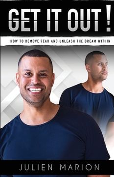 portada Get It Out!: How to Remove Fear and Unleash the Dream Within (en Inglés)