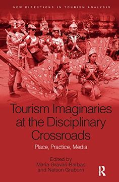 portada Tourism Imaginaries at the Disciplinary Crossroads: Place, Practice, Media (New Directions in Tourism Analysis) (en Inglés)