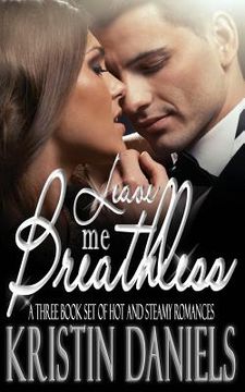 portada Leave Me Breathless: A Three Book Set of Hot and Steamy Romances (en Inglés)