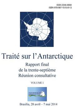 portada Rapport final de la trente-septième Réunion consultative du Traité sur l'Antarctique - Volume I (en Francés)