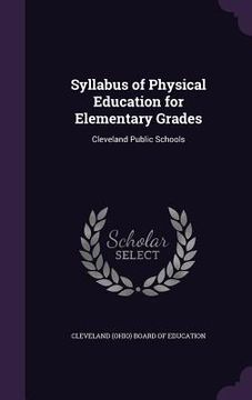 portada Syllabus of Physical Education for Elementary Grades: Cleveland Public Schools (in English)