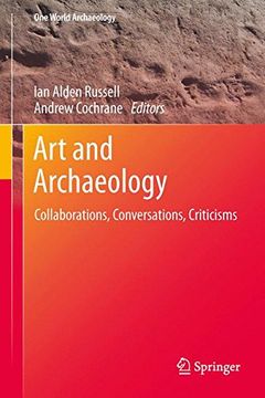 portada Art and Archaeology: Collaborations, Conversations, Criticisms (One World Archaeology) (en Inglés)