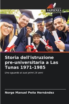 portada Storia dell'istruzione pre-universitaria a Las Tunas 1971-1985 (en Italiano)