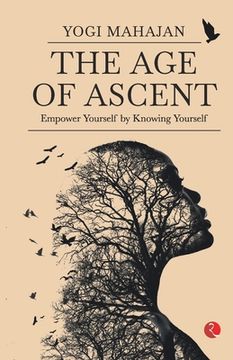 portada THE AGE OF ASCENT Empower Yourself by Knowing Yourself (en Inglés)