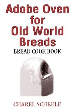 portada adobe oven for old world breads: bread cook book