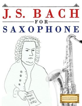 portada J. S. Bach for Saxophone: 10 Easy Themes for Saxophone Beginner Book