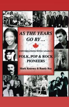 portada As The Years Go By ...: Conversations With Canada's Folk, Pop & Rock Pioneers