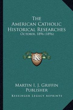 portada the american catholic historical researches: october, 1896 (1896)
