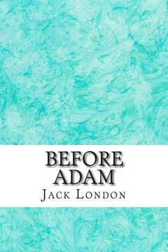 portada Before Adam: (Jack London Classics Collection) (en Inglés)