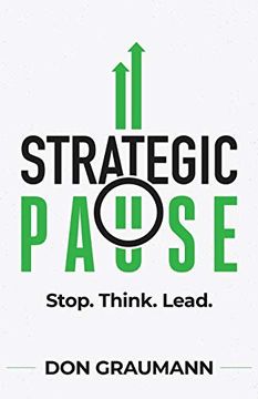 portada Strategic Pause: Stop. Think. Lead. 