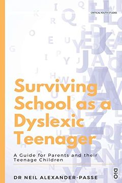 portada Surviving School as a Dyslexic Teenager: A Guide for Parents and Their Teenager Children (1) (Critical Youth Studies) (en Inglés)