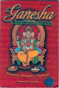 portada Ganesha el Destructor de Obstaculos: Historias, Simbolismo y Rituales (Coleccion India Eterna)
