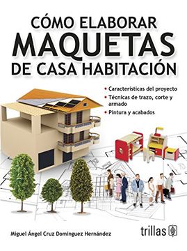 portada Cómo Elaborar Maquetas de Casa Habitación (in Spanish)