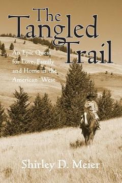 portada The Tangled Trail: An Epic Quest For Love, Family And Home In The American West (en Inglés)