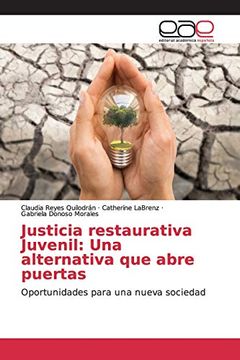 portada Justicia Restaurativa Juvenil: Una Alternativa que Abre Puertas: Oportunidades Para una Nueva Sociedad