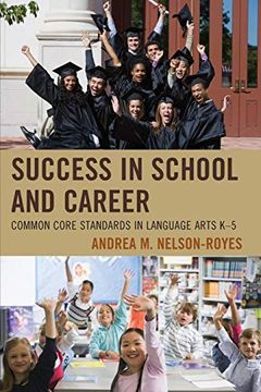 portada Success in School and Career: Common Core Standards in Language Arts k-5 (en Inglés)