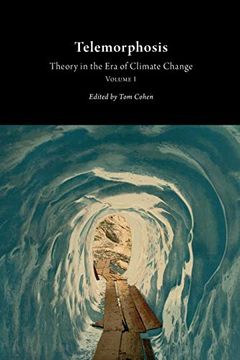 portada Telemorphosis: Theory in the era of Climate Change: Theory in the era of Climate Changevolume 1 (Critical Climate Change) (en Inglés)