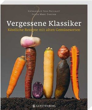portada Vergessene Klassiker - Sonderausgabe: Köstliche Rezepte mit alten Gemüsesorten (en Alemán)