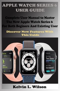 Libro Apple Watch Series User Guide: Complete User Manual To