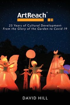 portada ArtReach - 25 Years of Cultural Development: From The Glory of the Garden to Covid-19 (en Inglés)
