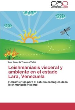 portada Leishmaniasis Visceral y Ambiente En El Estado Lara, Venezuela
