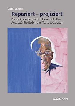 portada Repariert? Projiziert: Dienst in Akademischen Liegenschaften. Ausgewählte Reden und Texte 2003? 2021 (en Alemán)