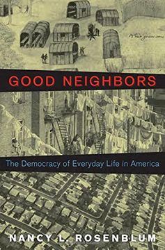 portada Good Neighbors: The Democracy of Everyday Life in America