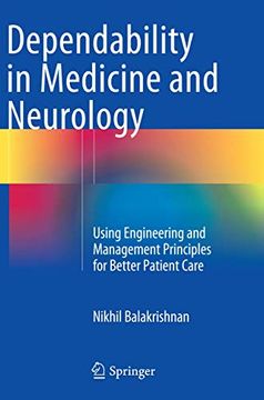 portada Dependability in Medicine and Neurology: Using Engineering and Management Principles for Better Patient Care (en Inglés)
