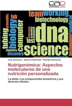 portada Nutrigenómica: Aspectos Moleculares de una Nutrición Personalizada: La Dieta: Los Componentes Bioactivos y sus Diversos Efectos (in Spanish)