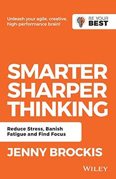 portada Smarter, Sharper Thinking: Reduce Stress, Banish Fatigue and Find Focus (be Your Best) (en Inglés)